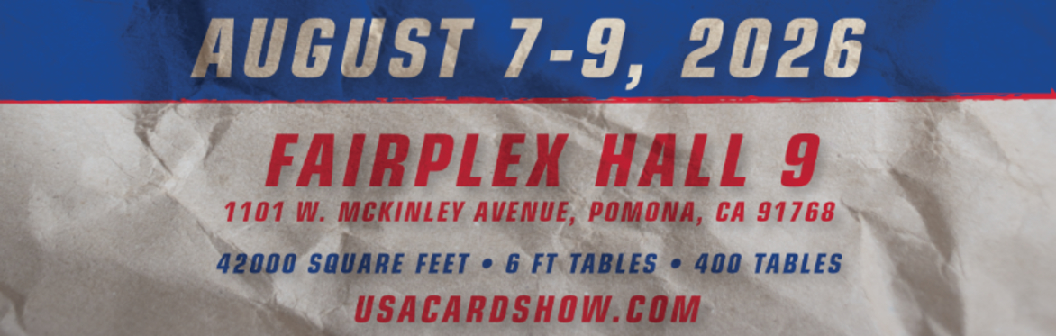 USA Card Show August 7-9 at Fairplex Pomona Hall 9