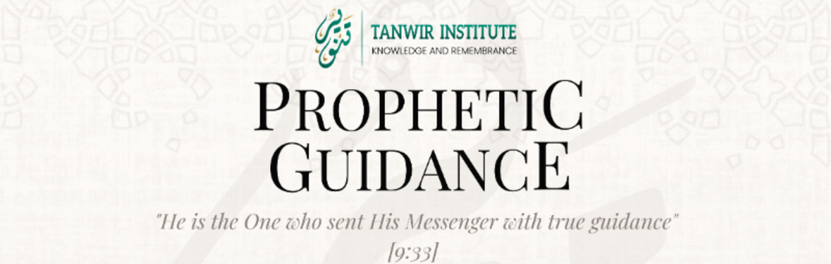 Tanwir Institute | Prophetic Guidance | Semester 3