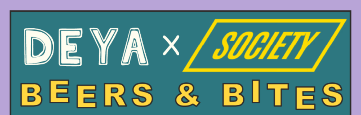 Deya x Society Beer and Bites!