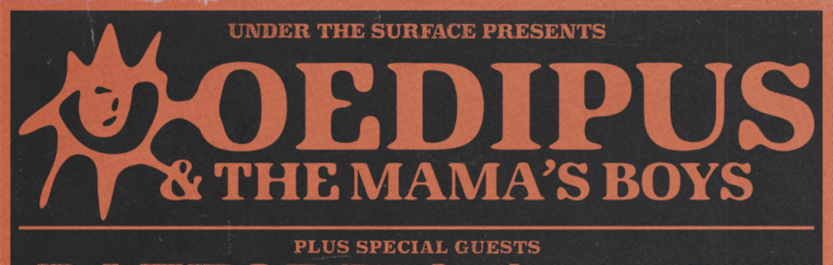 Oedipus & The Mama's Boys @ The Banshee Labyrinth, Edinburgh