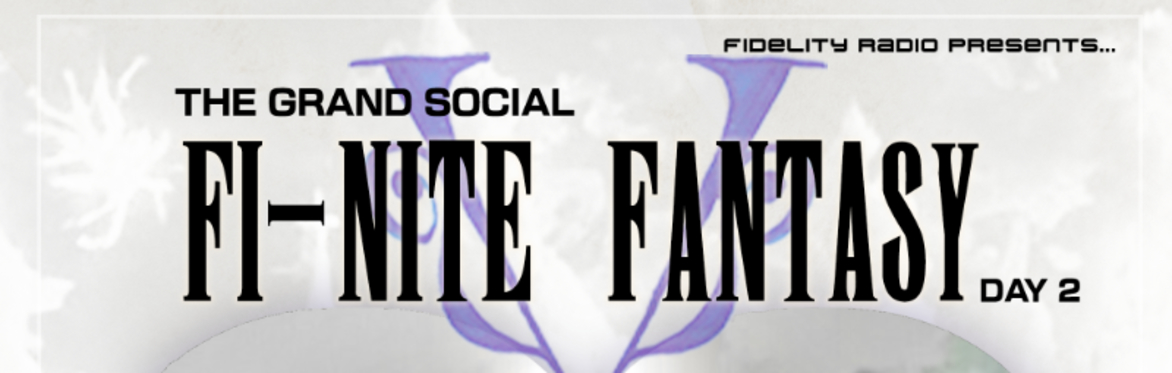 FI-NITE FANTASY V - Day 2