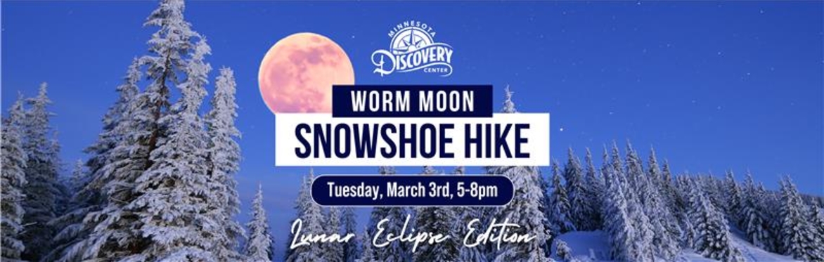 March Worm Moon Snowshoe Hike