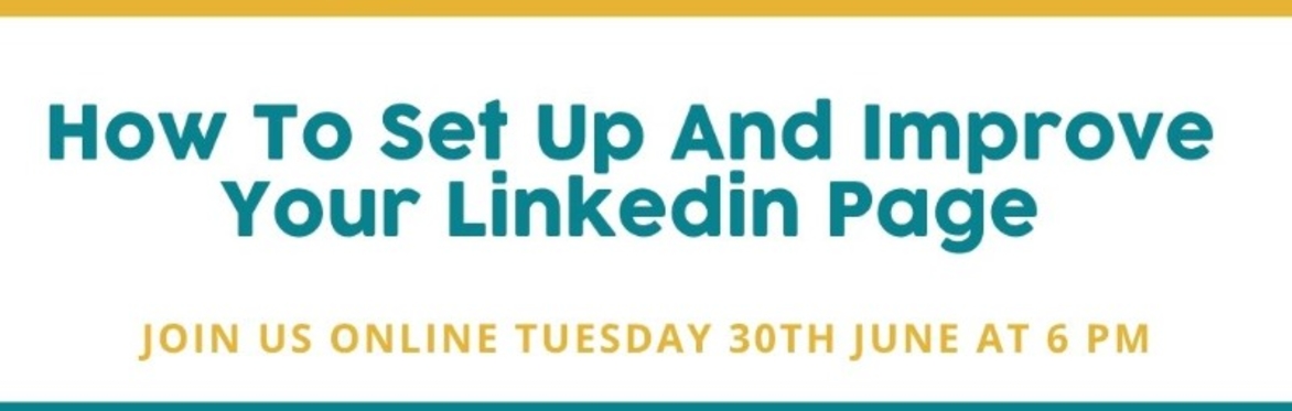 How To Set Up And Improve Your Linkedin Page