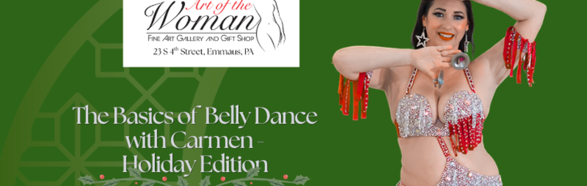 Holiday Bellydance with Carmen at Art of the Women Sunday, December 27th