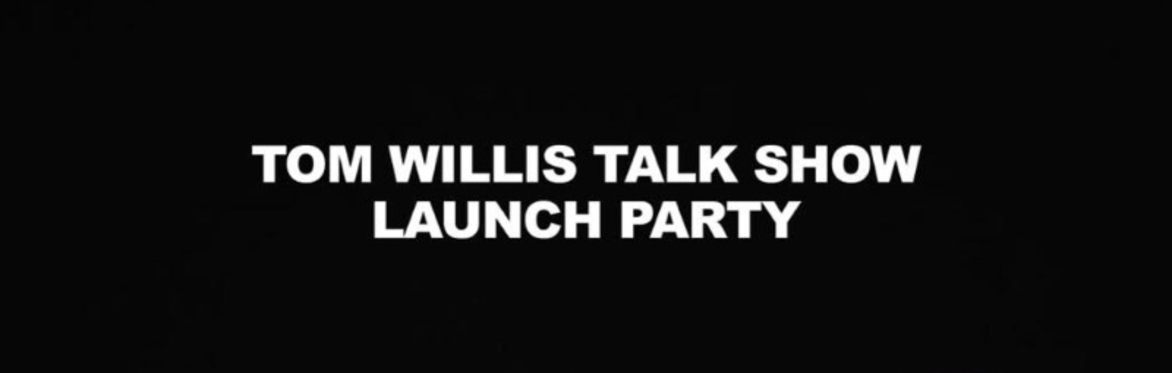 Tom Willis Talk Show Launch Party at Saatchi Yates
