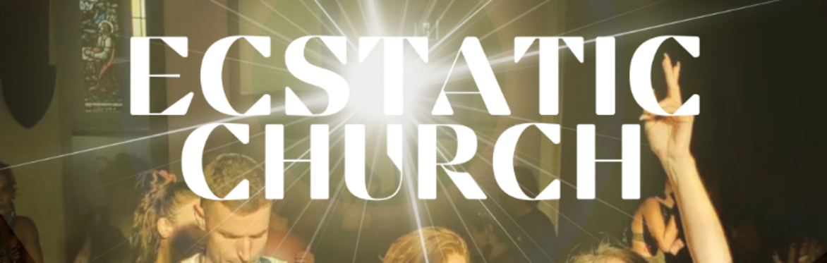 Ecstatic Church