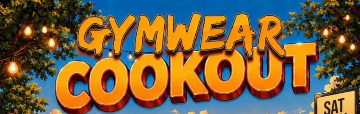 GYM WEAR COOKOUT