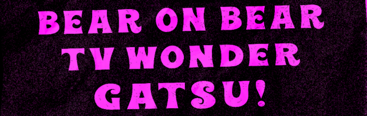 Bear on Bear w/ TV Wonder and Gatsu at The Far Out Lounge