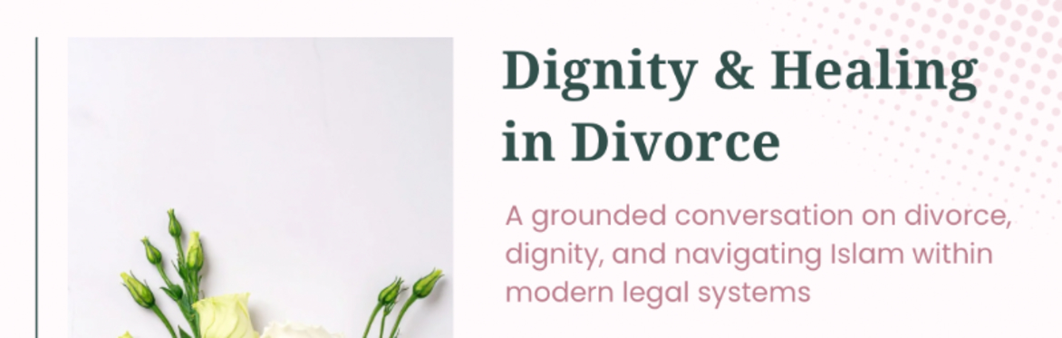Dignity & Healing in Divorce