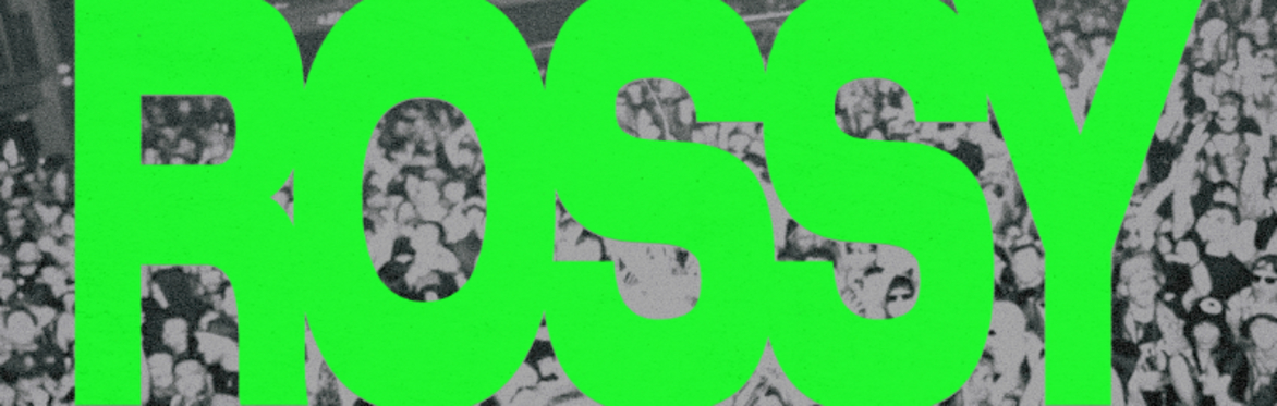 ROSSY [FREE RSVP]