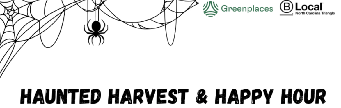 Haunted Harvest & Happy Hour hosted by Greenplaces & B Local Triangle
