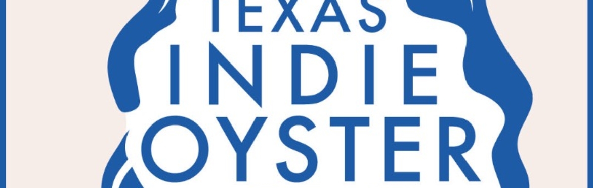 Texas Indie OysterFest at The Far Out Lounge