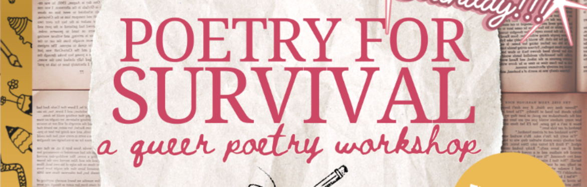 Poetry for Survival ~ A Workshop for Queer Poets