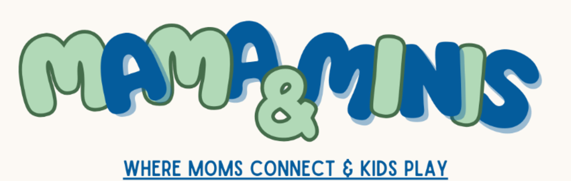 Mama & Minis