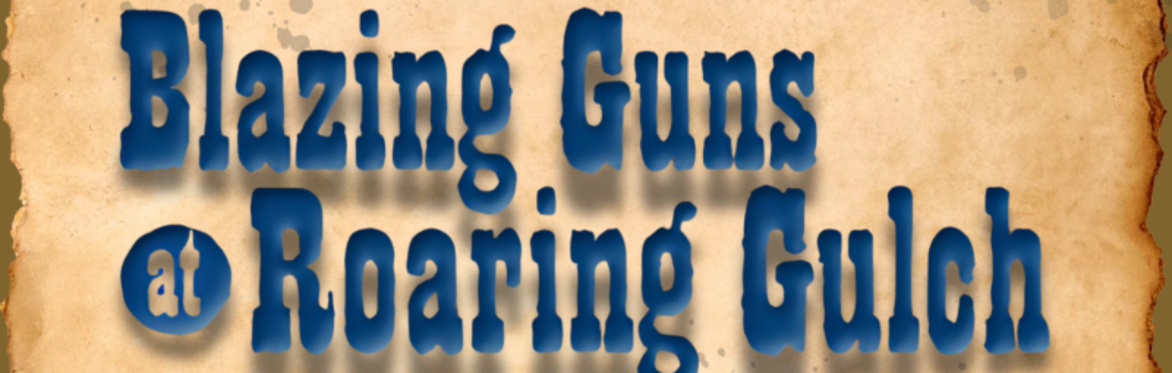 Blazing Guns at Roaring Gulch