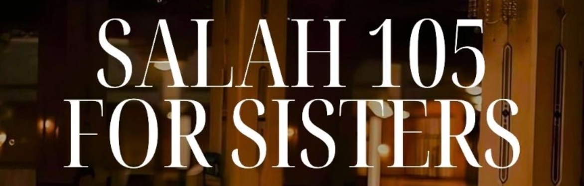 Salah 105 for Sisters