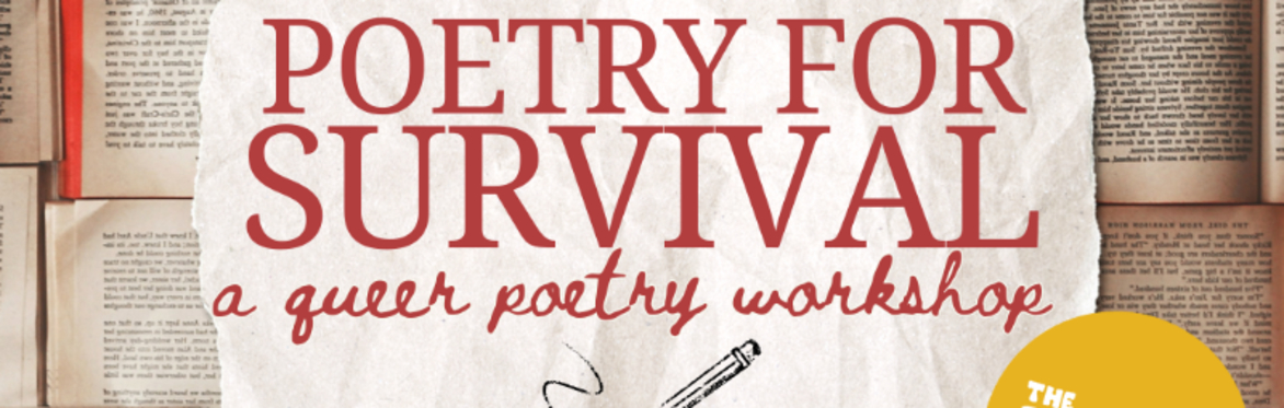 Poetry for Survival ~ A Workshop for Queer Poets
