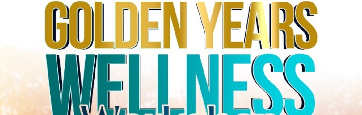 Golden Years Wellness Workshop with Sr. Pakeeza (MSN,RN, HNB-BC)