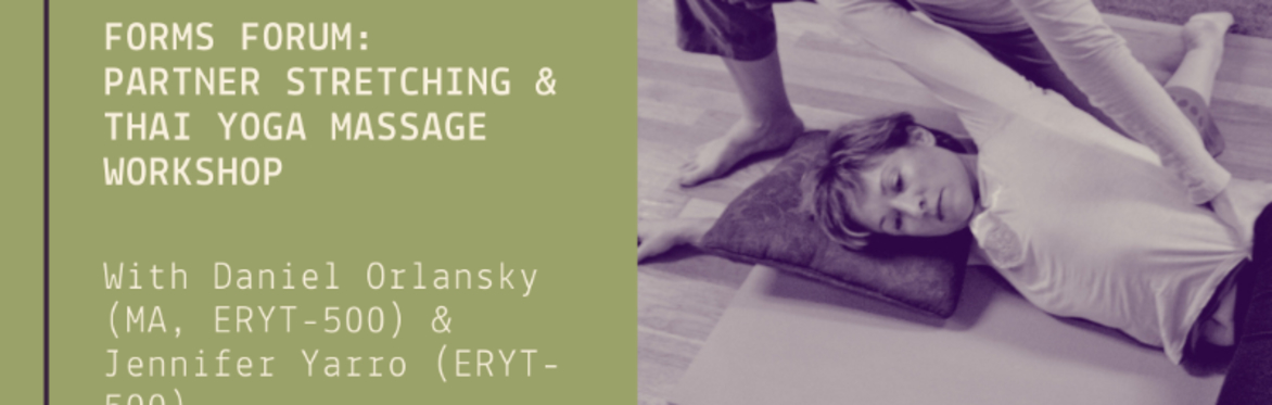Partner Strecthing and Thai Yoga Massage (A Forms Forum Workshop)