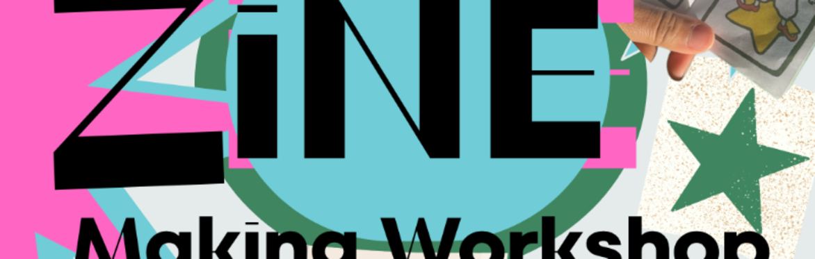 Zine Making Workshop