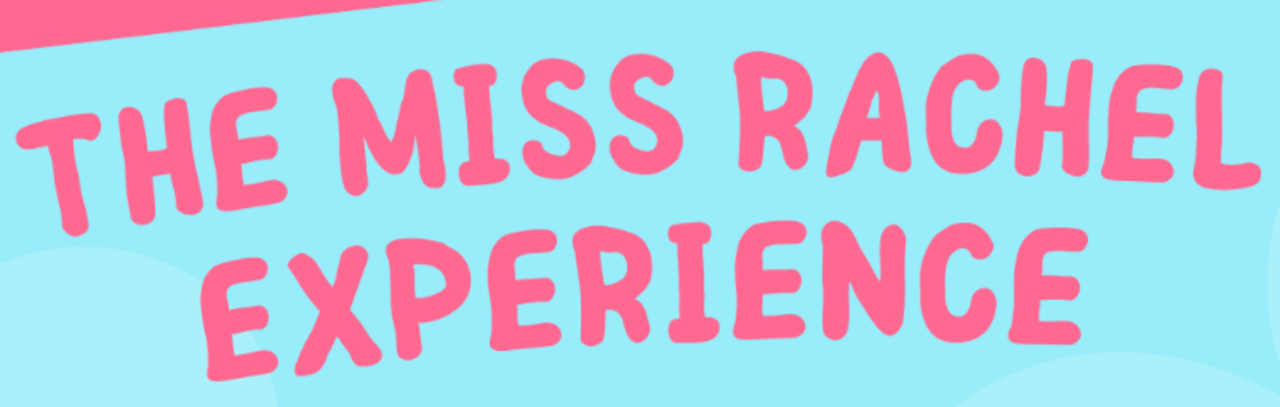 The Miss Rachel Experience