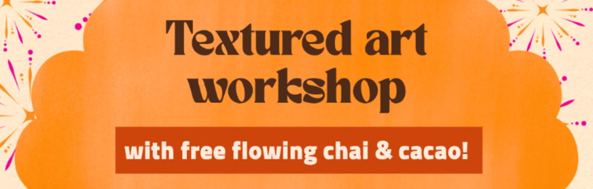 Textured Art Workshop X Chai Tasting Experience (Festive Edition)