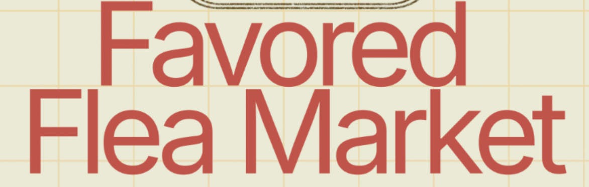 Favored Flea Market - Creativity, Culture, Community.