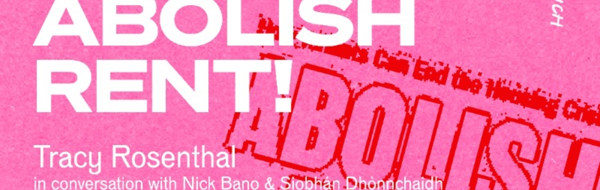 ABOLISH RENT! How Tenants Can End the Housing Crisis