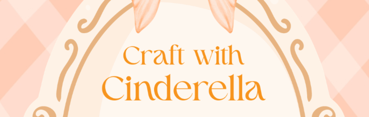 Craft with Cinderella