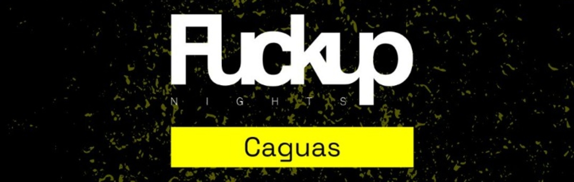 First Fuckup Night Caguas