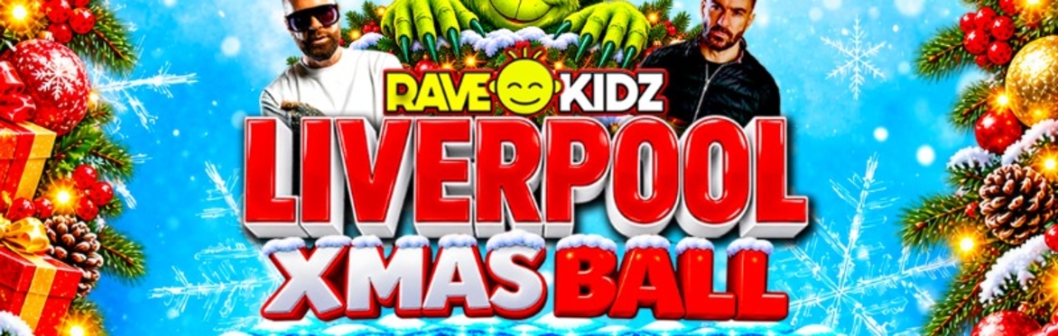 RAVE KIDZ XMAS BALL - LIVERPOOL