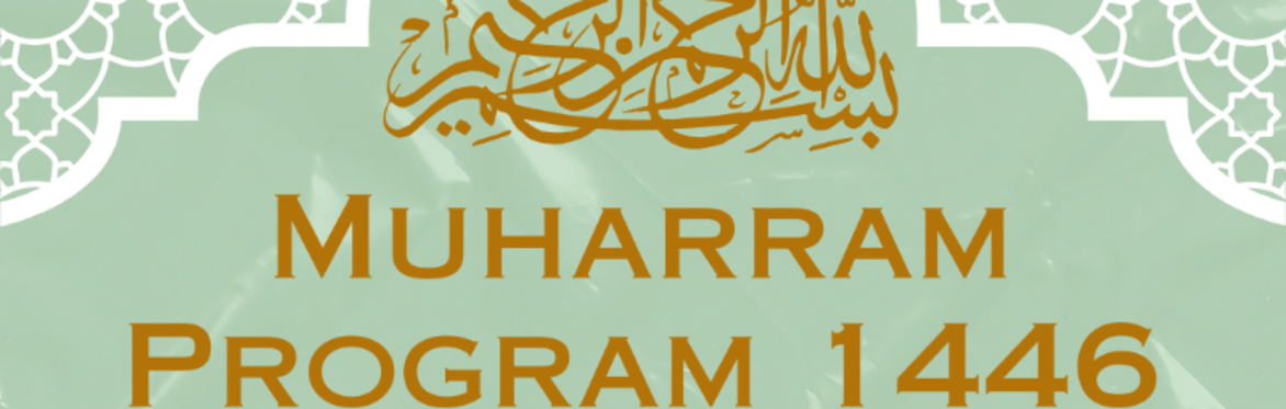 Muharram 1446 Lecture & Discussion Series with Shaikh Arif