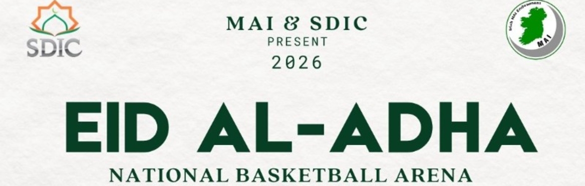 Eid Al-Adha 2026 - 1447 @ National Basketball Arena - Tallaght