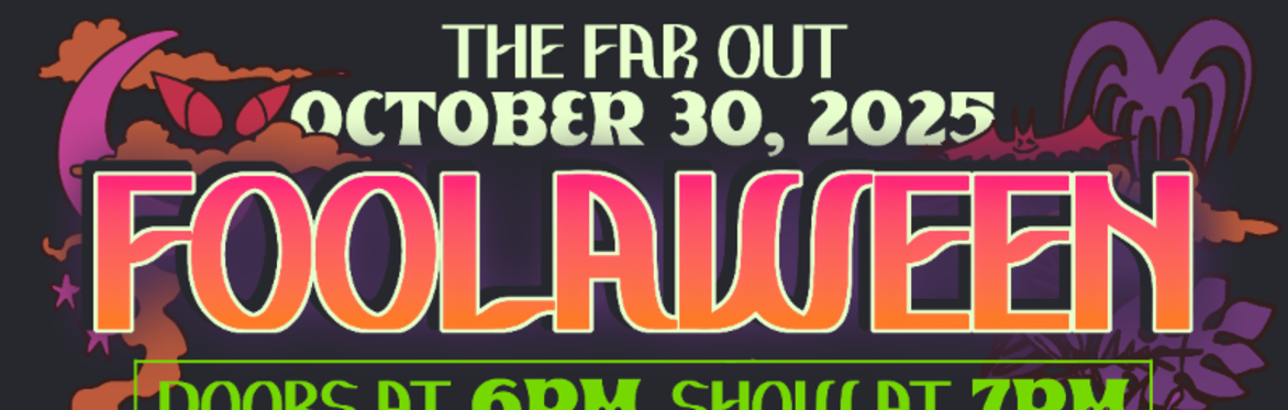 FOOLAWEEN! With A Live One, Cream Cheese Accident and The Fultones at The Far Out Lounge