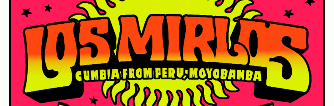 Cumbiadelica Presents: Los Mirlos w/ Money Chicha, Superfonicos, Los Desechos at The Far Out Lounge