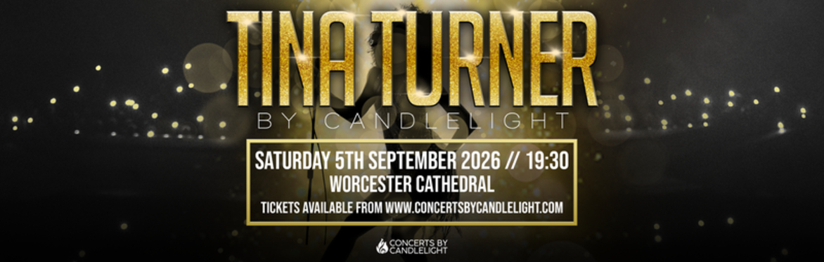 Tina Turner By Candlelight at Worcester Cathedral