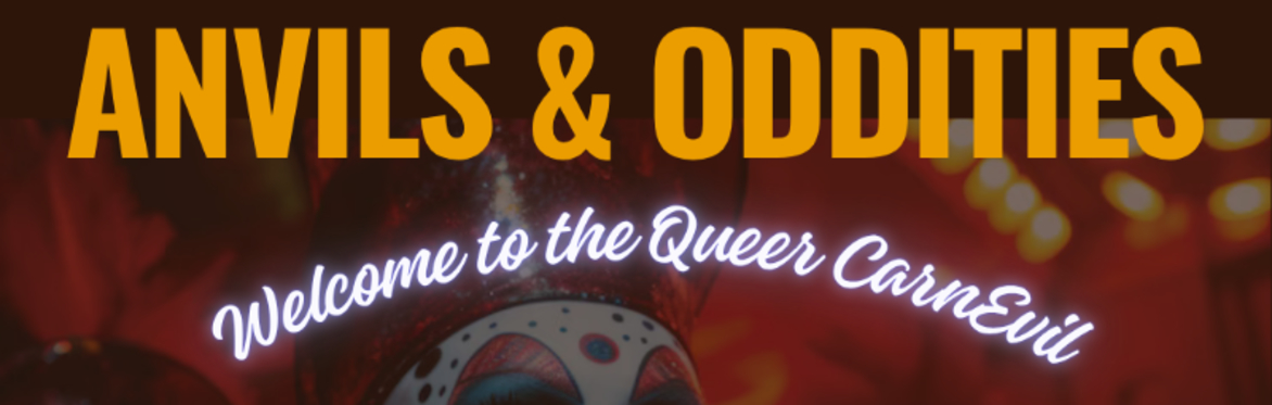 Anvils & Oddities: A 21+ Queer Halloween Party