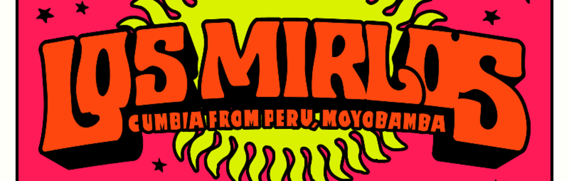 Cumbiadelica Presents: Los Mirlos w/ Superfonicos, Los Desechos, Los Alcos at The Far Out Lounge