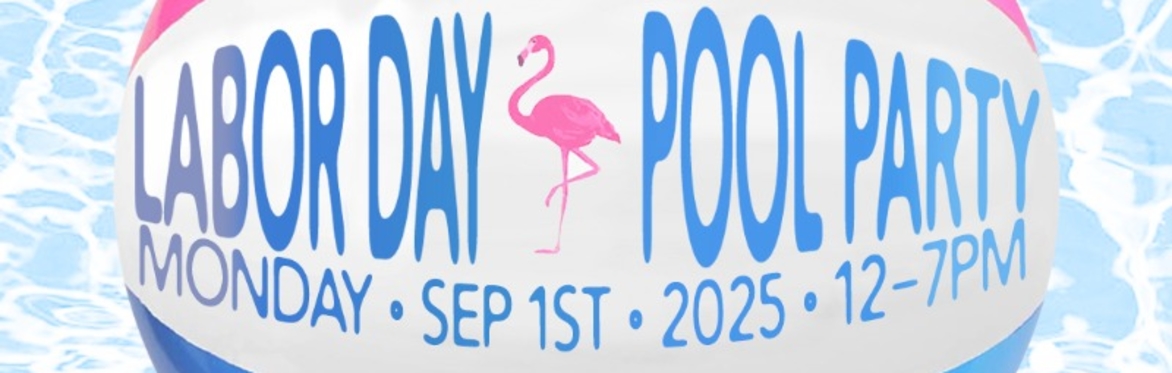 LABOR DAY -  POOL PARTY (MON) @ THOMPSON HOTEL