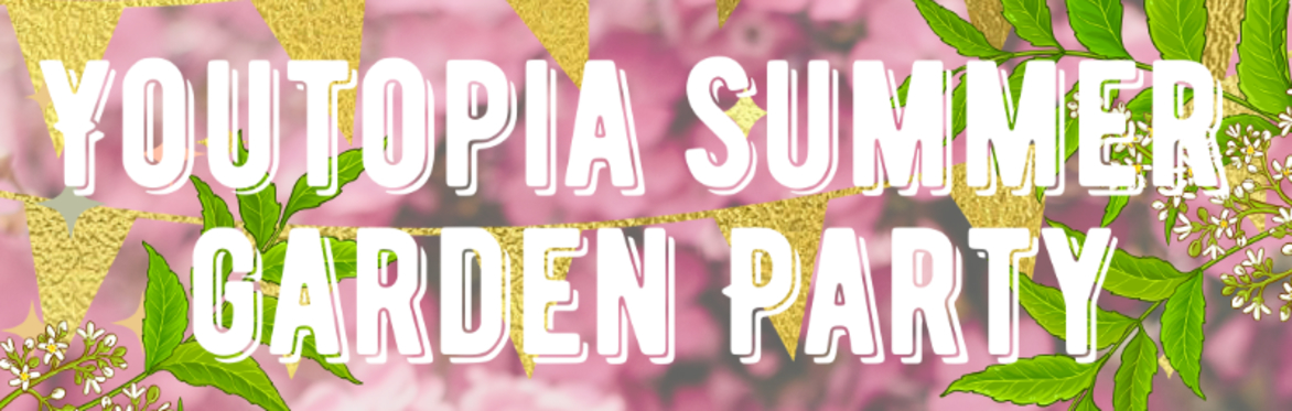 Youtopia Summer Garden Party!