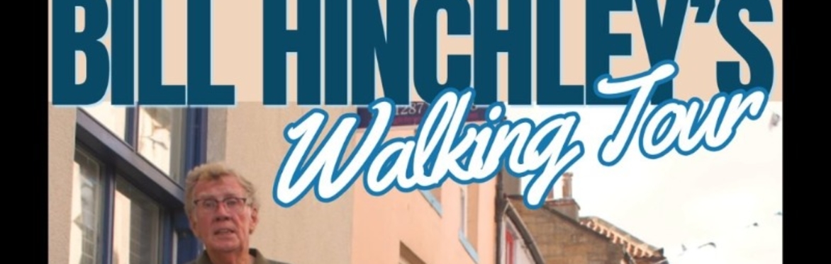 Bill Hinchley's Guided History Walk