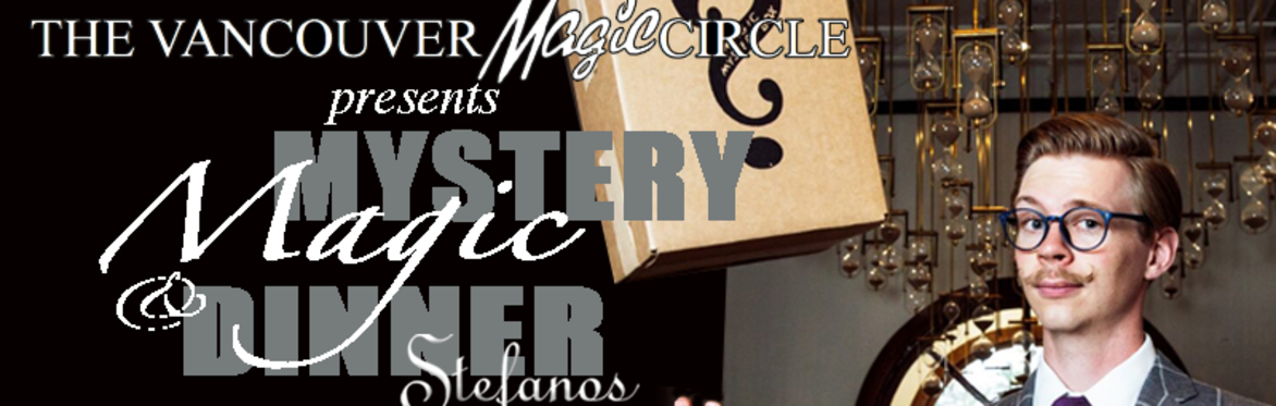 Mystery, Magic & Dinner - Vancouver Magic Circle presents Ben Price