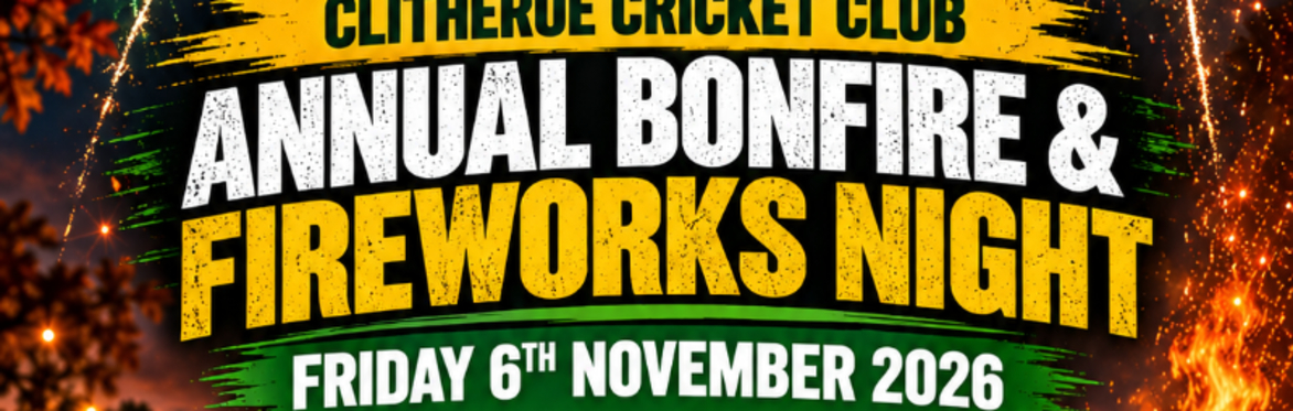 Clitheroe CC Bonfire & Fireworks Display 2026