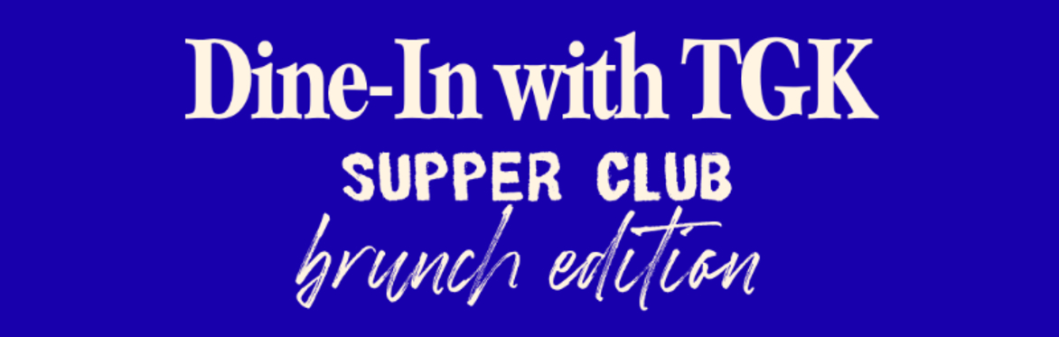 DINE IN WITH TGK - SUMMER EDITION SUPPER CLUB
