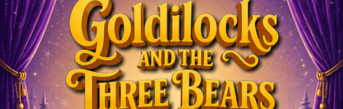 Goldilocks and the Three Bears Pantomime