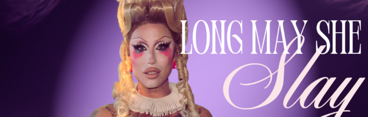 Long May She Slay: BOA's Long Weekend Drag Show