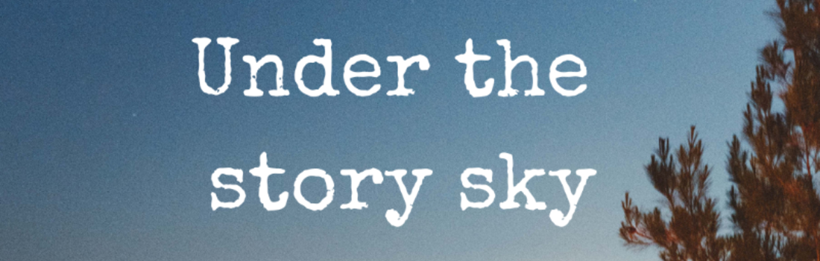 Under the story sky