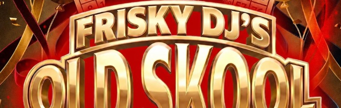 Frisky DJ’s Old Skool Bingo Party – Hosted by Ricky Norwood