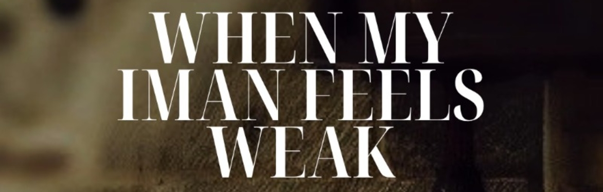 When My Iman Feels Weak - A Talk on Istiqamah