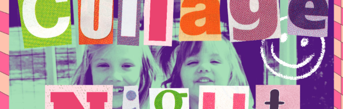 Collage Night ~ March